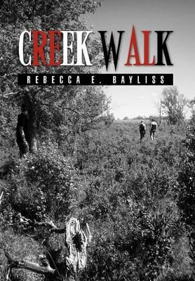 Creek Walk by Rebecca E Bayliss 9781453511268
