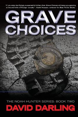 Grave Choices: The Noah Hunter Series: Book 2 by David Darling 9781778182532