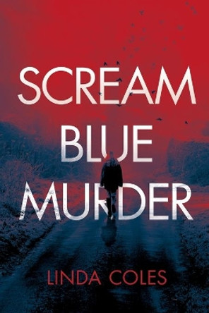 Scream Blue Murder by Linda Coles 9780473490867