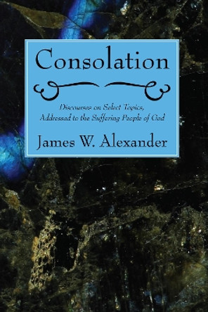 Consolation by James W Alexander 9781556357060