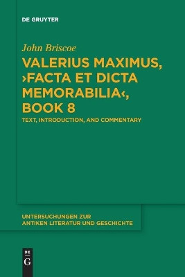 Valerius Maximus, >Facta et dicta memorabilia<, Book 8: Text, Introduction, and Commentary by John Briscoe 9783110763690