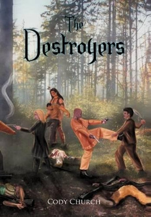 The Destroyers by Cody Church 9781462847082