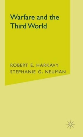 Warfare and the Third World by Robert E. Harkavy 9780312240097