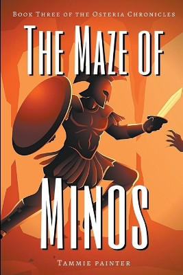The Maze of Minos: Book Three of the Osteria Chronicles by Tammie Painter 9798201306441