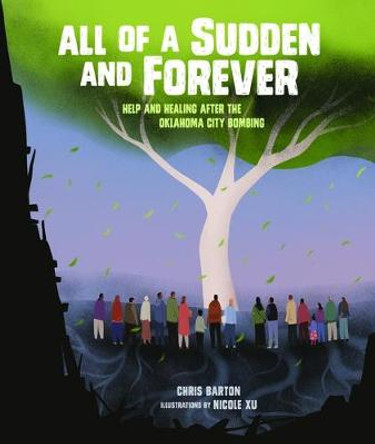 All of a Sudden and Forever: Help and Healing After the Oklahoma City Bombing by Chris Barton