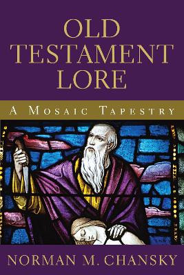 Old Testament Lore by Norman M Chansky 9781498258753