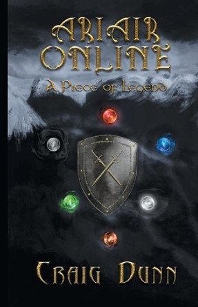 Ariair Online: A Piece of Legend by Craig Dunn 9780648348306
