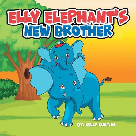 Elly Elephant's: New Brother by Kelly Curtiss 9789657775479