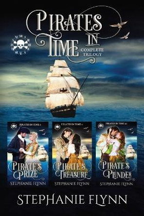Pirates in Time Complete Trilogy by Stephanie Flynn 9781952372537