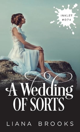 A Wedding Of Sorts by Liana Brooks 9781922434142