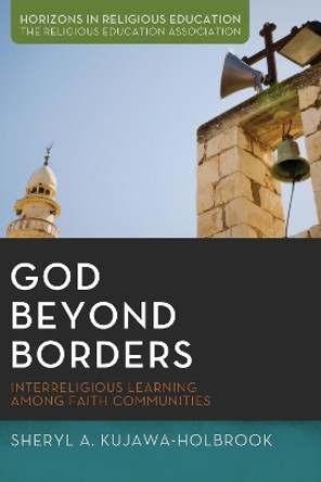 God Beyond Borders by Sheryl a Kujawa-Holbrook 9781498269032