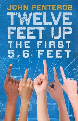 Twelve Feet Up by John Penteros 9780997904635
