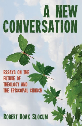 A New Conversation by Robert Boak Slocum 9781532642760