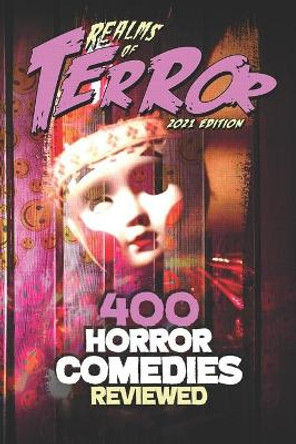 400 Horror Comedies Reviewed by Steve Hutchison 9798593728029