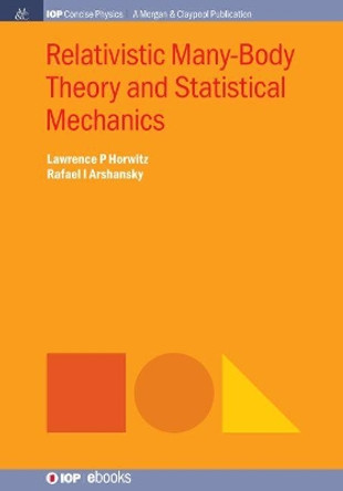 Relativistic Many-Body Theory and Statistical Mechanics by Lawrence P. Horwitz 9781681749495