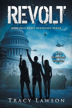 Revolt: A YA Dystopian Thriller by Tracy Lawson 9781948543378
