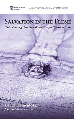 Salvation in the Flesh by David Trementozzi 9781498242905