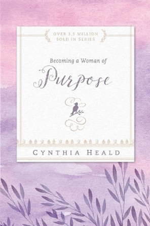 Becoming A Woman Of Purpose by Cynthia Heald 9781576838310
