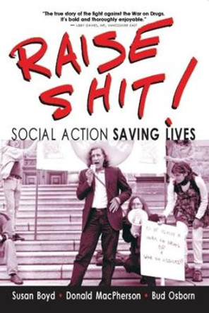 Raise Shit!: Social Action Saving Lives by Susan C. Boyd