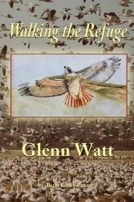 Walking the Refuge by Glenn Watt 9781421837529