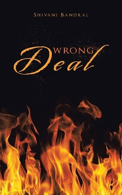 Wrong Deal by Shivani Bandral 9781543701654