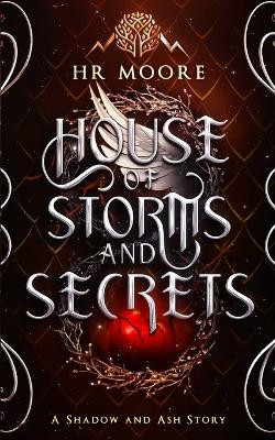 House of Storms and Secrets by Hr Moore 9781739721992