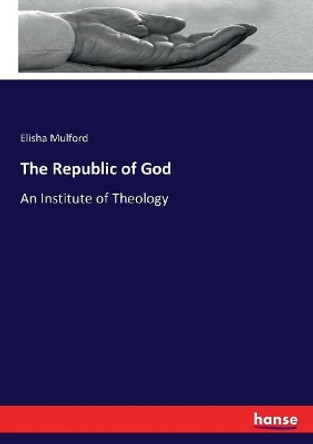 The Republic of God by Elisha Mulford 9783743382176