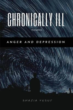 Chronically ill Patients - Anger and Depression by Shazia Yusuf 9783439962491