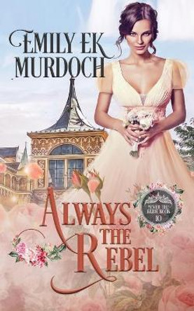 Always the Rebel by Emily E K Murdoch 9781953455581