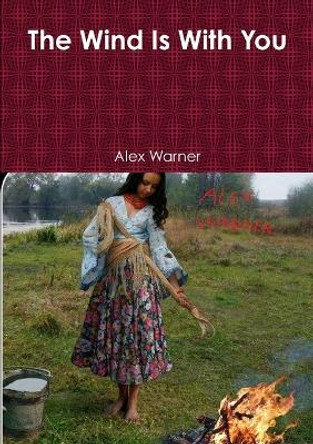 The Wind Is With You by Alex Warner 9781326421748