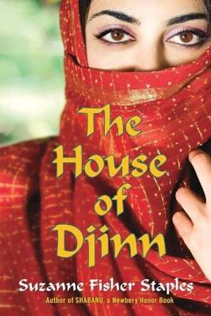The House of Djinn by Suzanne Fisher Staples 9780307976420