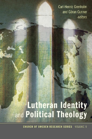 Lutheran Identity and Political Theology by Carl-Henric Grenholm 9781498226929