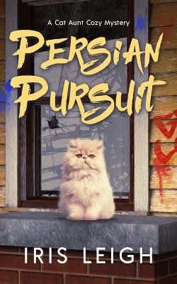 Persian Pursuit by Iris Leigh 9781956732085