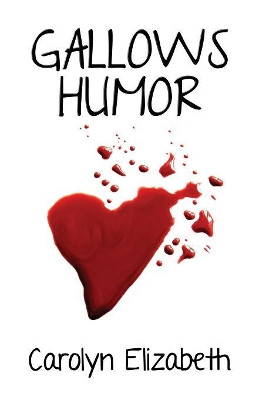 Gallows Humor by Carolyn Elizabeth 9781642470079