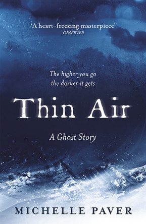 Thin Air: The most chilling and compelling ghost story of the year by Michelle Paver