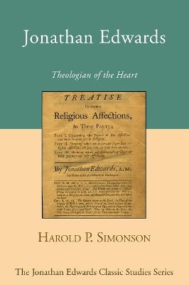 Jonathan Edwards: Theologian of the Heart by Harold P Simonson 9781606086209