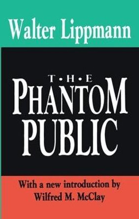 The Phantom Public by Walter Lippmann