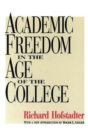 Academic Freedom in the Age of the College by Richard Hofstadter