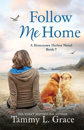 Follow Me Home by Tammy L Grace 9781945591402