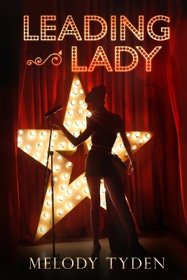 Leading Lady by Melody Tyden 9781915869067