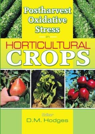 Postharvest Oxidative Stress in Horticultural Crops by D. Mark Hodges