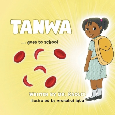 Tanwa: ...goes to school by Dr Raolee 9781960939401