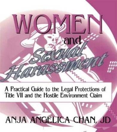 Women and Sexual Harassment: A Practical Guide to the Legal Protections of Title VII and the Hostile Environment Claim by Robert C. Berring