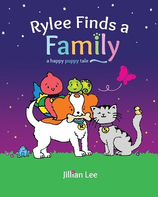 Rylee Finds a Family: a happy puppy tale by Jillian Lee 9798988211907