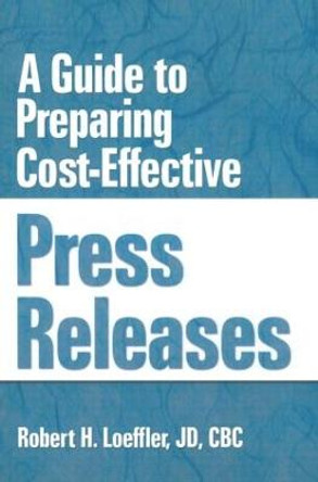 A Guide to Preparing Cost-Effective Press Releases by William Winston