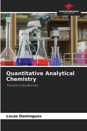 Quantitative Analytical Chemistry by Lucas Domingues 9786206208112