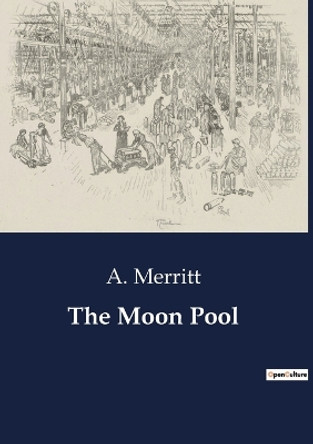 The Moon Pool by A Merritt 9791041805907