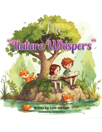 The Nature Whispers: Journey to the Heart of the Whispering Wilderness by Luna Starlight 9788332952389