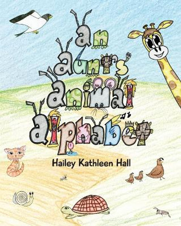 An Aunt's Animal Alphabet by Hailey Kathleen Hall 9798987233825