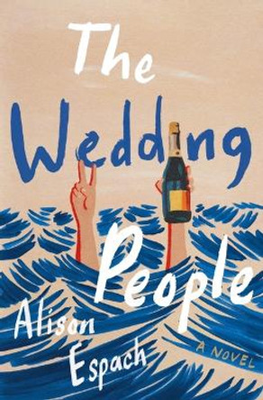 The Wedding People by Alison Espach 9781250899576
